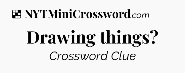 Solution: Drawing things - NYT Crossword