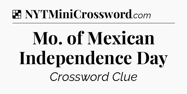 Solution: Mo. of Mexican Independence Day - NYT Crossword