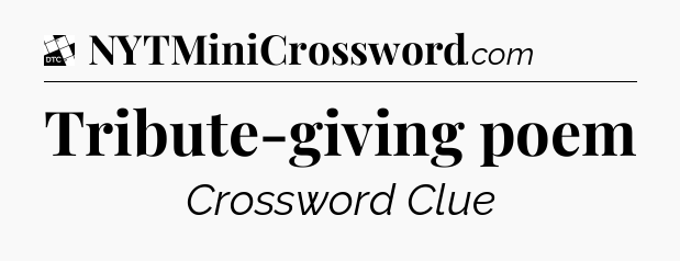 Tribute-giving poem - Daily Themed Classic Crossword