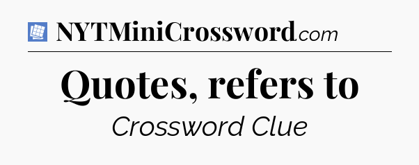 Quotes, refers to Puzzle Page Crossword Clue