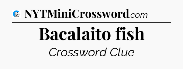 Bacalaito fish Crossword Clue
