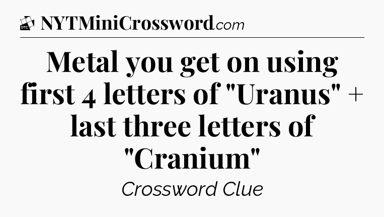 Metal you get on using first 4 letters of 