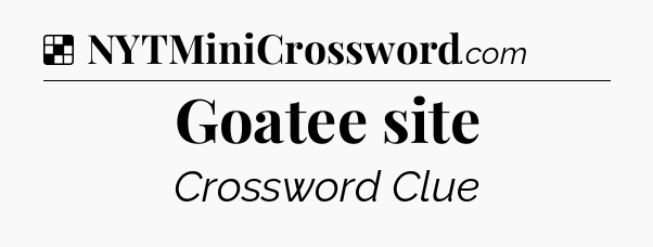 Solution: Goatee site - NYT Crossword