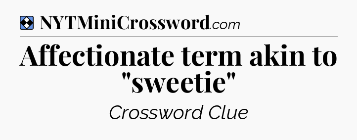 Solution: Affectionate term akin to 