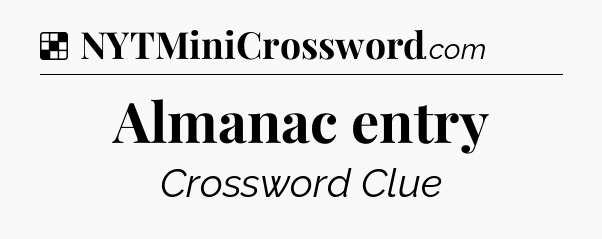 Solution: Almanac entry - NYT Crossword