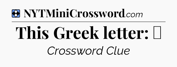 Solution: This Greek letter: α - NYT Mini Crossword