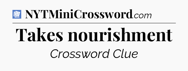 Takes nourishment Puzzle Page Crossword Clue
