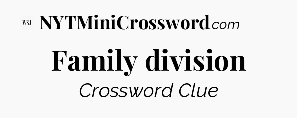 Family division - WSJ Crossword