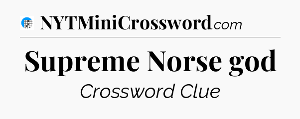 Supreme Norse god Crossword Clue