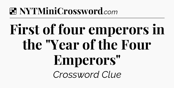 Solution: First of four emperors in the 