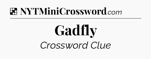 Solution: Gadfly - NYT Crossword