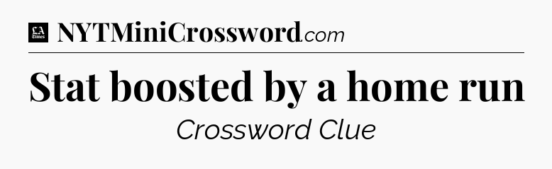 Stat boosted by a home run - LA Times Crossword