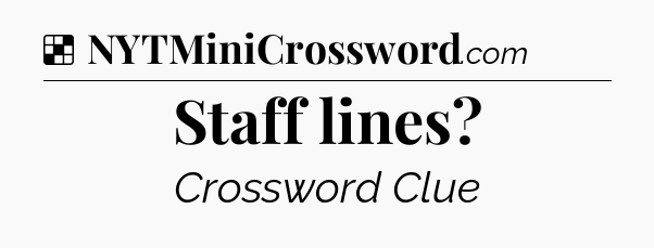 Solution: Staff lines - NYT Crossword
