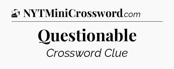 Questionable - Daily Themed Classic Crossword
