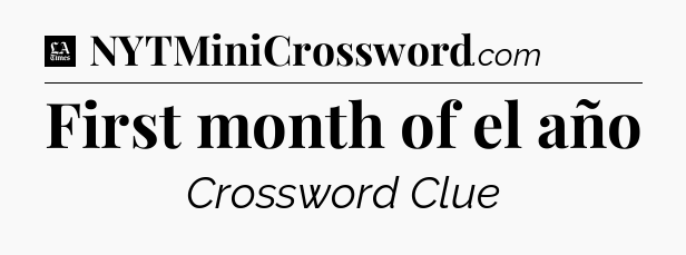First month of el año - LA Times Crossword