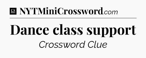 Dance class support - LA Times Crossword