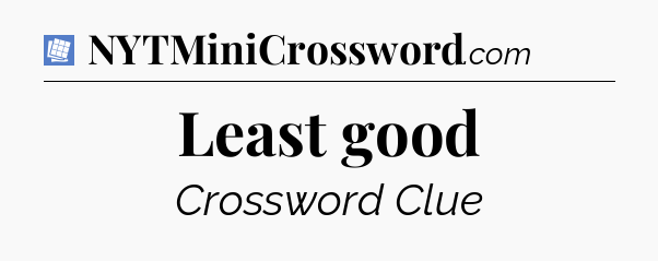 Least good Puzzle Page Crossword Clue