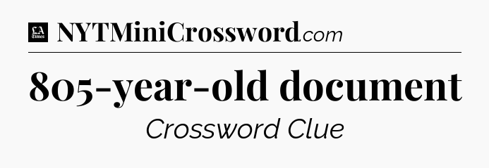 805-year-old document - LA Times Crossword