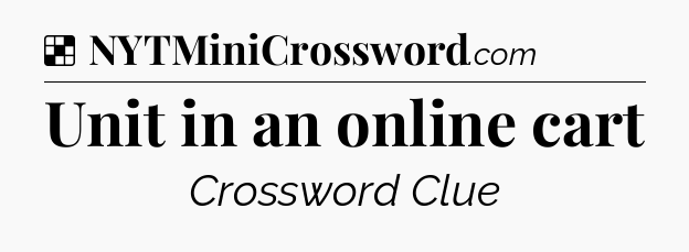 Solution: Unit in an online cart - NYT Crossword