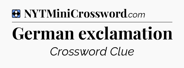 Solution: German exclamation - NYT Mini Crossword