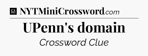 UPenn's domain - LA Times Crossword