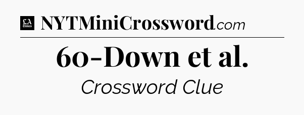 60-Down et al - LA Times Crossword