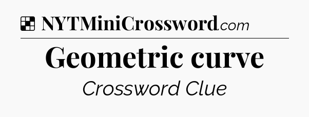 Solution: Geometric curve - NYT Crossword