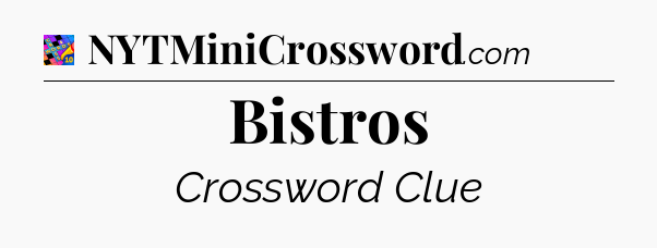 Bistros Crossword Clue