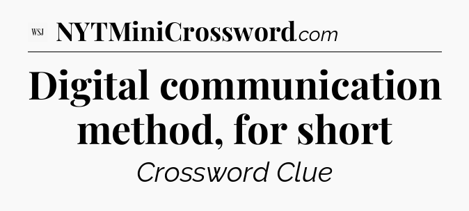 Digital communication method, for short - WSJ Crossword
