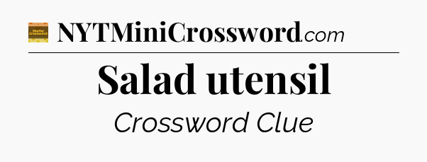 Salad utensil - Eugene Sheffer Crossword