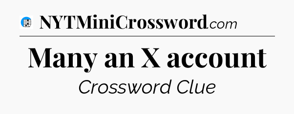 Many an X account Crossword Clue