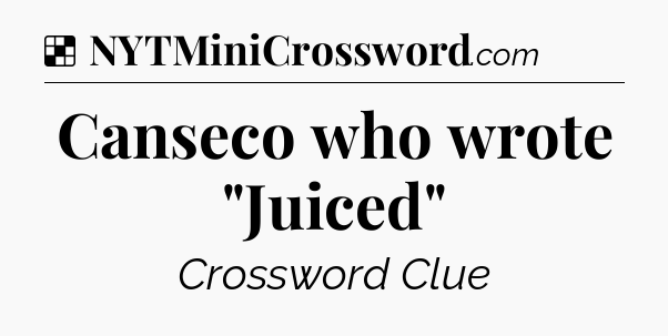 Solution: Canseco who wrote 