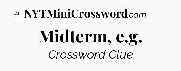 Midterm, e.g - WSJ Crossword
