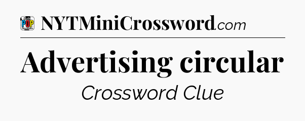Advertising circular Crossword Clue
