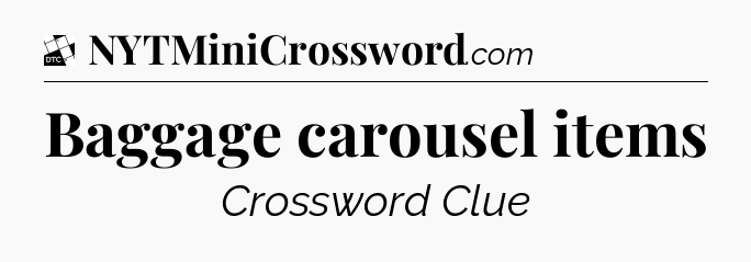 Baggage carousel items - Daily Themed Classic Crossword