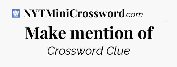 Make mention of Puzzle Page Crossword Clue