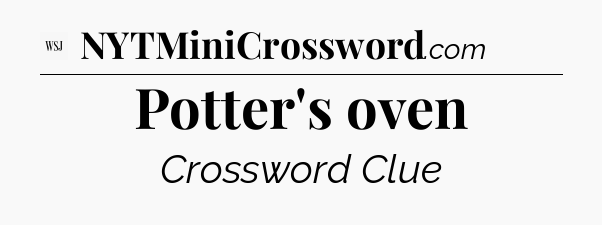 Potter's oven - WSJ Crossword