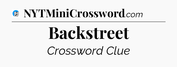 Backstreet Crossword Clue