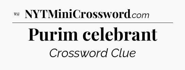 Purim celebrant - WSJ Crossword
