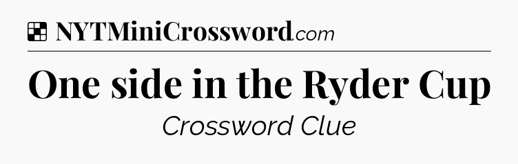 Solution: One side in the Ryder Cup - NYT Crossword