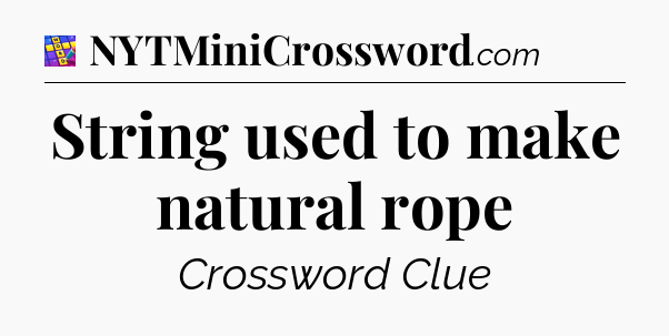 String used to make natural rope Codycross