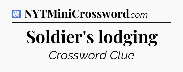 Soldier's lodging Puzzle Page Crossword Clue