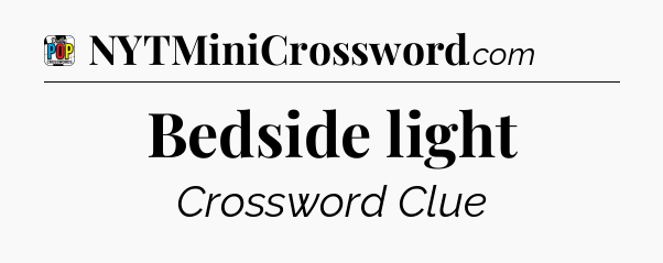 Bedside light Crossword Clue