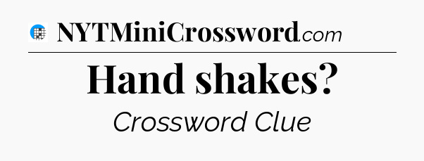 Hand shakes Crossword Clue