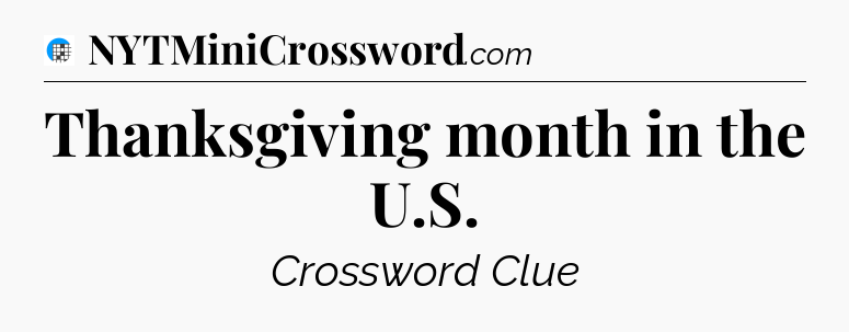 Thanksgiving month in the U.S Crossword Clue