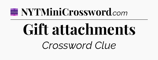 Gift attachments - Thomas Joseph Crossword