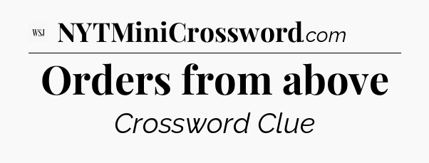 Orders from above - WSJ Crossword