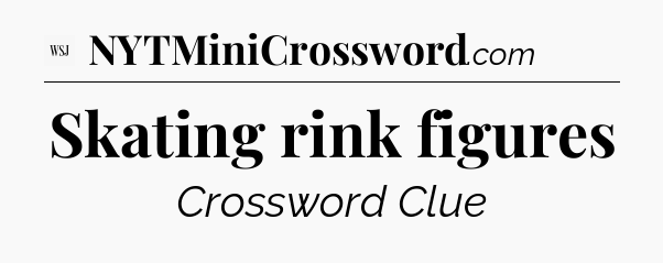 Skating rink figures - WSJ Crossword
