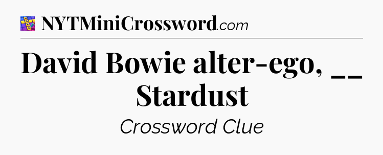 David Bowie alter-ego, __ Stardust Codycross
