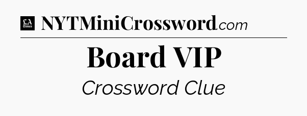 Board VIP - LA Times Crossword